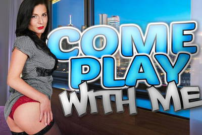 Come Play With Me - VR Porn Video - Lola Ver