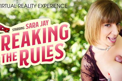 Breaking The Rules - VR Porn Video - Sara Jay