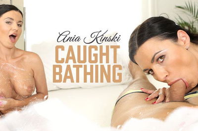 Caught Bathing - VR Porn Video - Ania Kinski