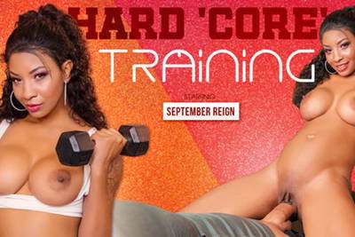 Hard ‘Core’ Training - VR Porn Video - September Reign