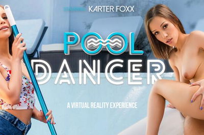 Pool Dancer - VR Porn Video - Karter Foxx