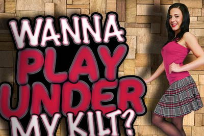 Wanna Play Under My Kilt? - VR Porn Video - Lola Ver