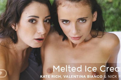 Melted Ice Cream - VR Porn Video - Kate Rich, Valentina Bianco, Nick Ross
