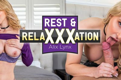 Rest & RelaXXXation - VR Porn Video - Alix Lynx
