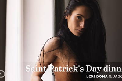 Saint Patrick’s Day Dinner - VR Porn Video - Lexi Dona