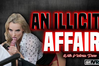 An Illicit Affair - VR Porn Video - Victoria Pure