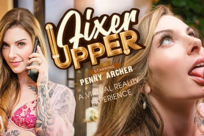 Fixer Upper - VR Porn Video - Penny Archer
