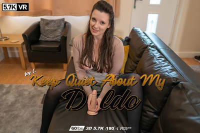 Keep Quiet About My Dildo - VR Porn Video - Ivy L