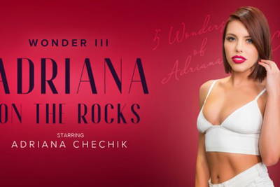 5 Wonders of Chechik: Adriana on the Rocks - VR Porn Video - Adriana Chechik