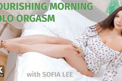 Nourishing Morning Solo Orgasm - VR Porn Video - Sofia Lee