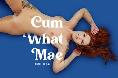 Cum What Mae - VR Porn Video - Scarlett Mae