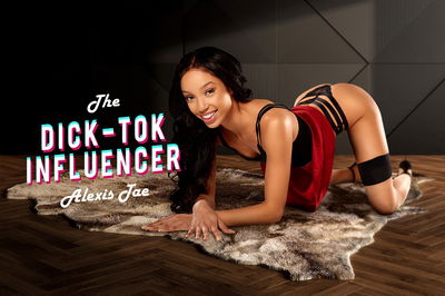 The Dick-Tok Influencer - VR Porn Video - Alexis Tae