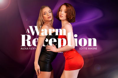 A Warm Reception - VR Porn Video - Alexa Flexy, Lottie Magne
