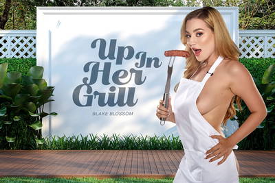 Up In Her Grill - VR Porn Video - Blake Blossom