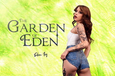 The Garden of Eden - VR Porn Video - Eden Ivy