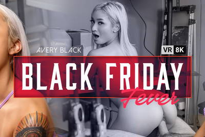 Black Friday Fever - VR Porn Video - Avery Black