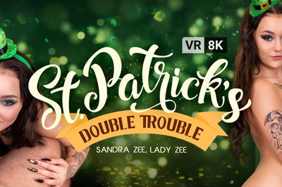 St. Patrick's Double Trouble - VR Porn Video - Lady Zee, Sandra Zee