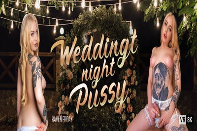 Wedding Night Pussy - VR Porn Video - Raven Friday