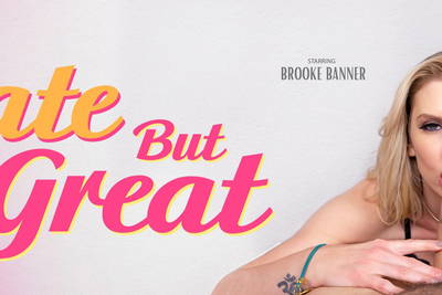 Late But Great - VR Porn Video - Brooke Banner