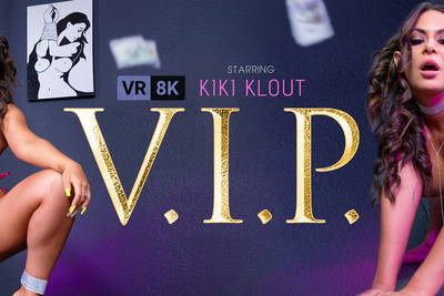 V.I.P. - VR Porn Video - Kiki Klout