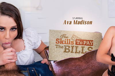 The Skills to Pay the Bills - VR Porn Video - Ava Madison