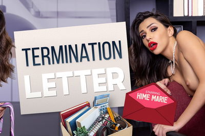 Termination Letter - VR Porn Video - Hime Marie