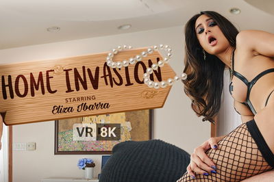 Home Invasion - VR Porn Video - Eliza Ibarra