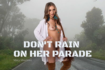 Don't Rain on Her Parade - VR Porn Video - Macy Meadows