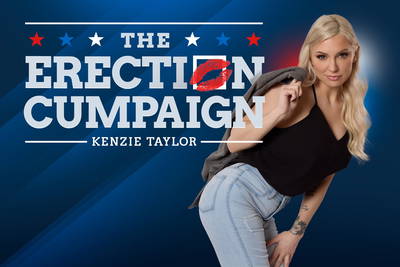 The Erection Cumpaign - VR Porn Video - Kenzie Taylor