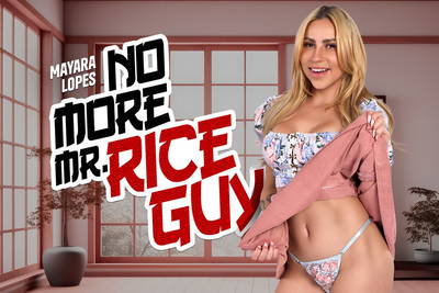 No More Mr. Rice Guy - VR Porn Video - Mayara Lopes