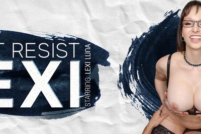 Can't Resist Lexi - VR Porn Video - Lexi Luna