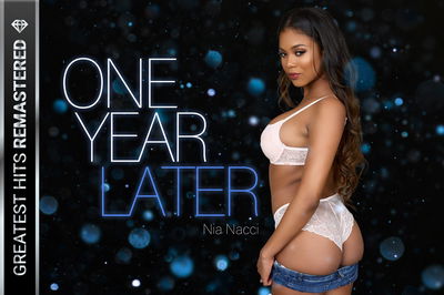 One Year Later Remastered - VR Porn Video - Nia Nacci