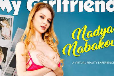 My Girlfriend: Nadya Nabakova - VR Porn Video - Bunny Colby