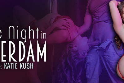 Exotic Night In Amsterdam - VR Porn Video - Katie Kush