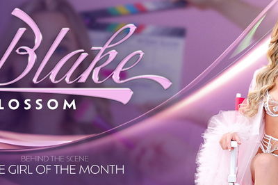 The Girl Of The Month: Blake Blossom - VR Porn Video - Blake Blossom