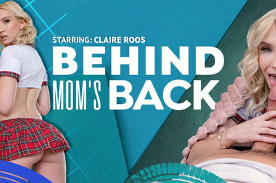 Behind Mom's Back - VR Porn Video - Claire Roos