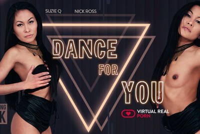 Dance for you - VR Porn Video - Suzie Q, Nick Ross