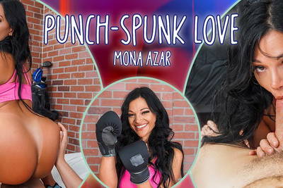 Punch-Spunk Love - VR Porn Video - Mona Azar