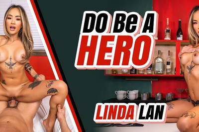 DO Be A Hero - VR Porn Video - Linda Lan