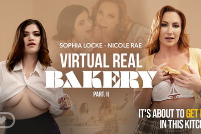 Virtual Real Bakery Part II - VR Porn Video - Nicole Rae, Sophia Locke, Michael Fly