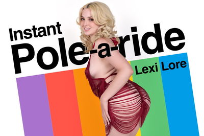 Instant Pole-a-Ride - VR Porn Video - Lexi Lore