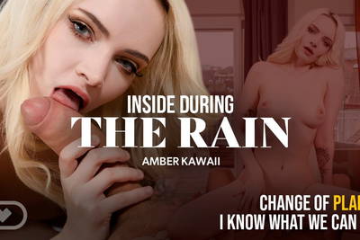 Inside During the Rain - VR Porn Video - Amber Kawaii, Michael Fly