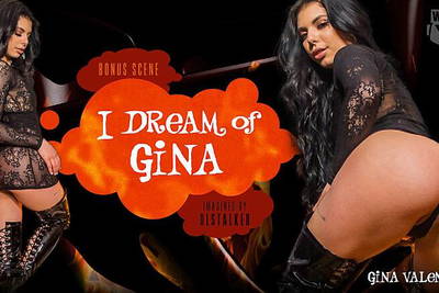 I Dream of Gina - VR Porn Video - Gina Valentina