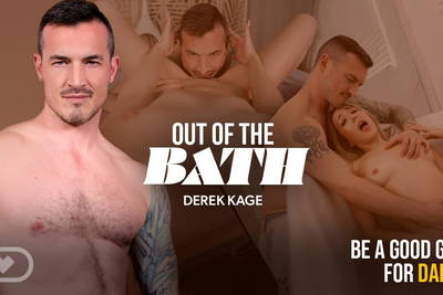 Out of the Bath - VR Porn Video - Sweet Sophia, Derek Kage