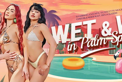 Wet & Wild in Palm Springs - VR Porn Video - Beca Barbie, Cheerleader Kait, Eva Nyx, Scarlette Moon