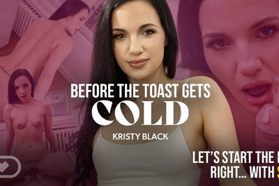Before the Toast Gets Cold - VR Porn Video - Kristy Black, Michael Fly