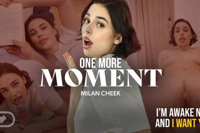 One More Moment - VR Porn Video - Milan Cheek, Michael Fly