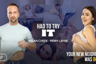 Had to Try It - VR Porn Video - Kiara Love, Milan Cheek, Perry Layne